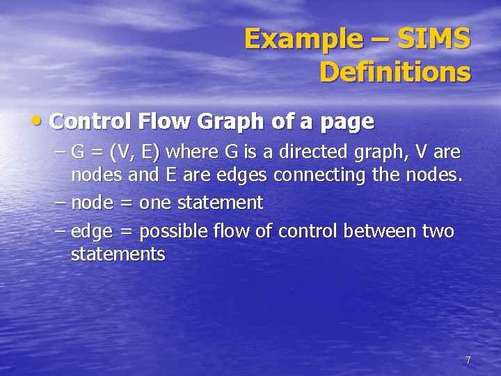 Example – SIMS Definitions • Control Flow Graph of a page – G =