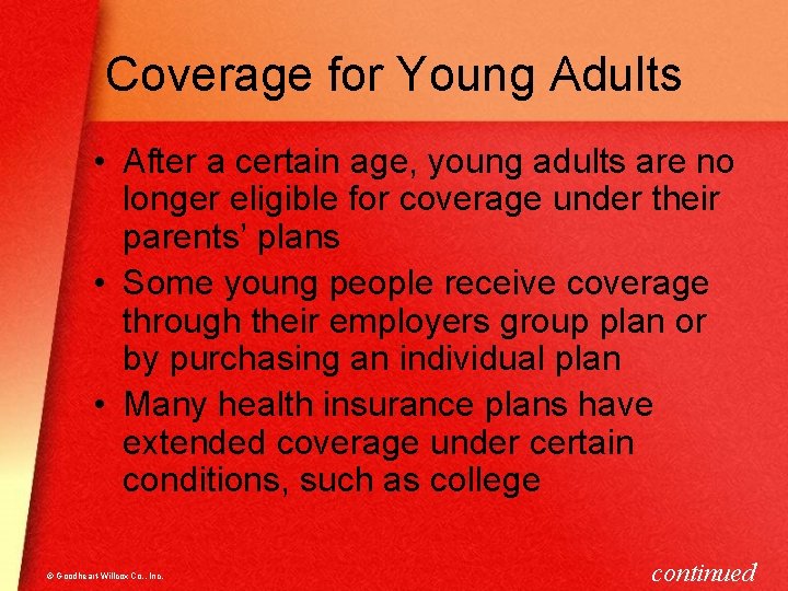 Coverage for Young Adults • After a certain age, young adults are no longer