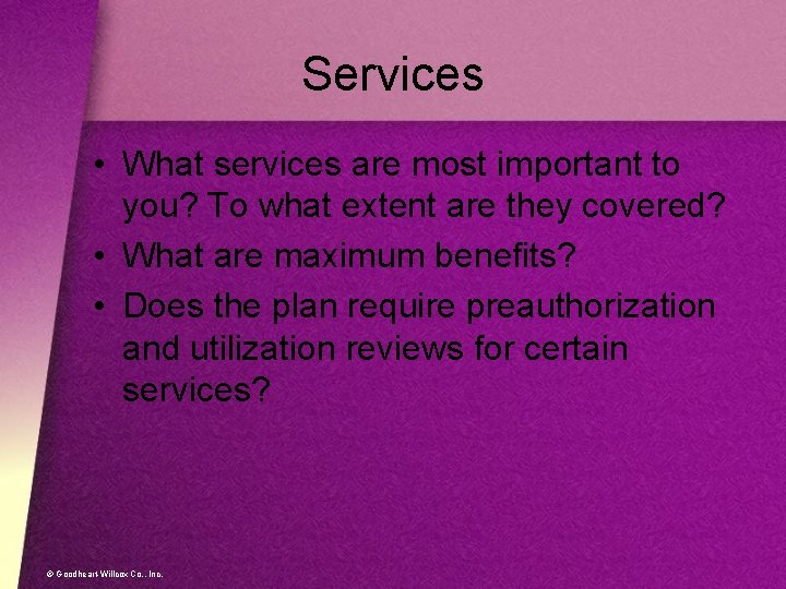 Services • What services are most important to you? To what extent are they