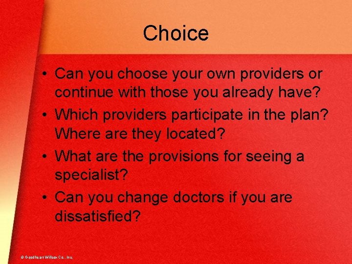 Choice • Can you choose your own providers or continue with those you already
