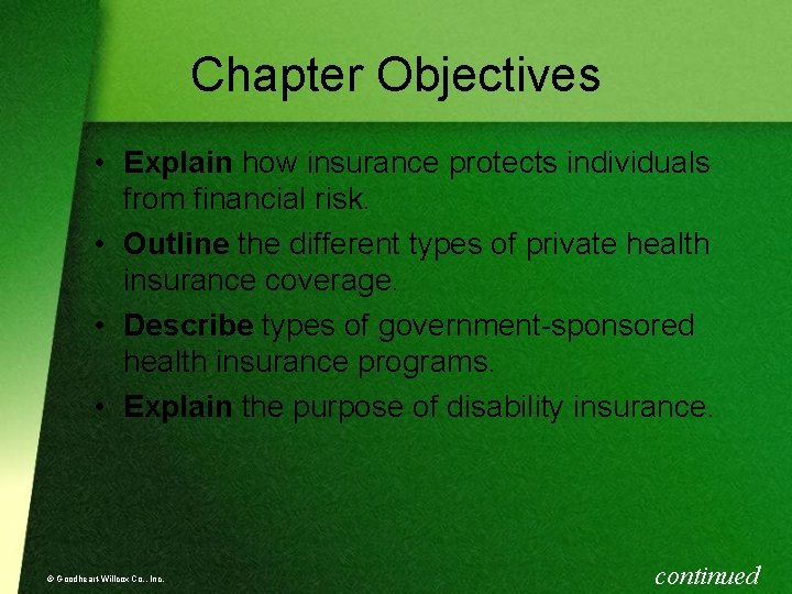 Chapter Objectives • Explain how insurance protects individuals from financial risk. • Outline the