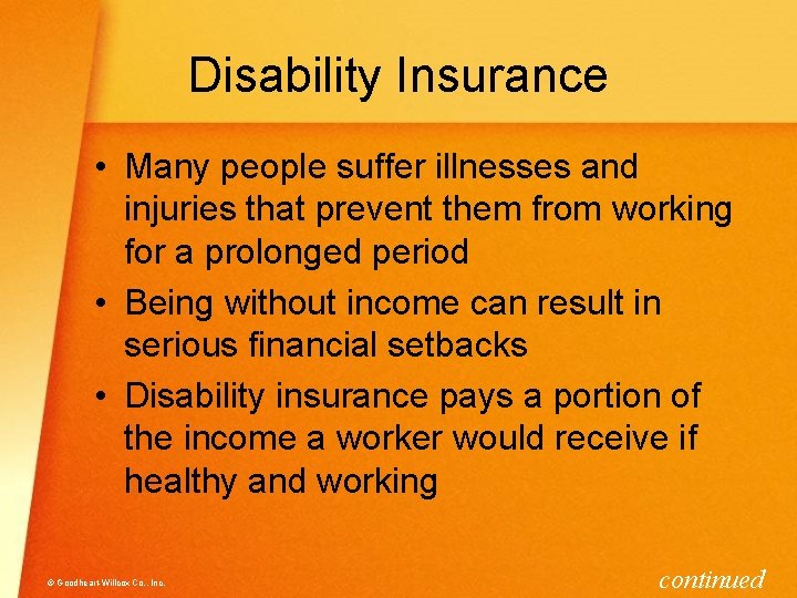 Disability Insurance • Many people suffer illnesses and injuries that prevent them from working