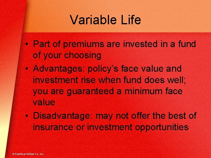 Variable Life • Part of premiums are invested in a fund of your choosing