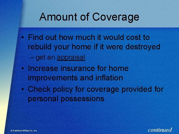 Amount of Coverage • Find out how much it would cost to rebuild your