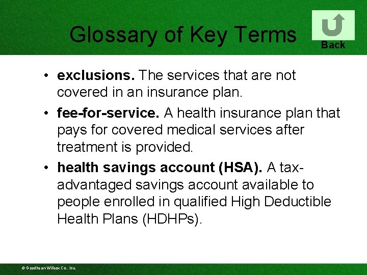 Glossary of Key Terms Back • exclusions. The services that are not covered in