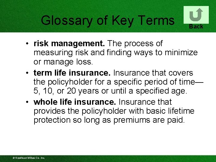 Glossary of Key Terms Back • risk management. The process of measuring risk and