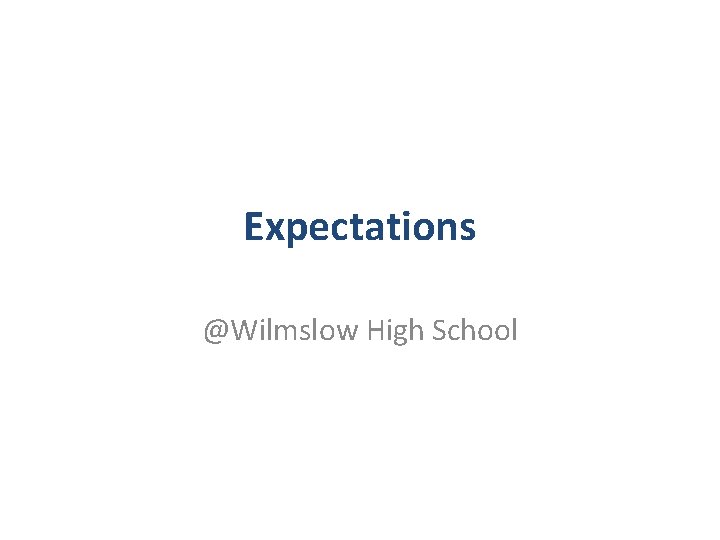 Expectations @Wilmslow High School 