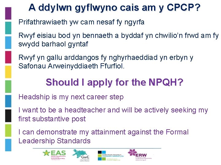 A ddylwn gyflwyno cais am y CPCP? • Prifathrawiaeth yw cam nesaf fy ngyrfa