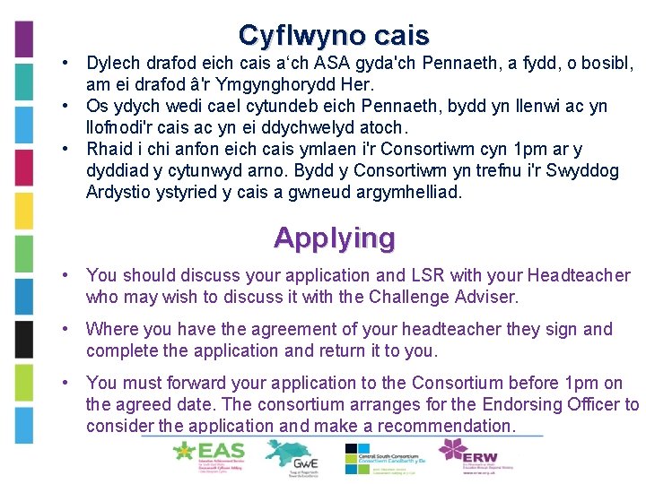 Cyflwyno cais • Dylech drafod eich cais a‘ch ASA gyda'ch Pennaeth, a fydd, o