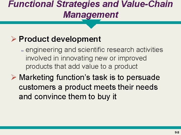 Functional Strategies and Value-Chain Management Ø Product development ≈ engineering and scientific research activities