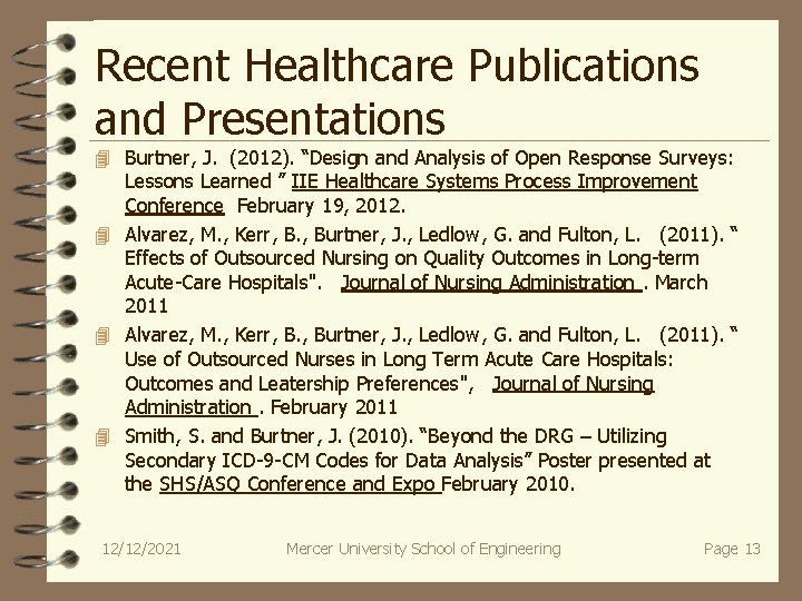 Recent Healthcare Publications and Presentations 4 Burtner, J. (2012). “Design and Analysis of Open