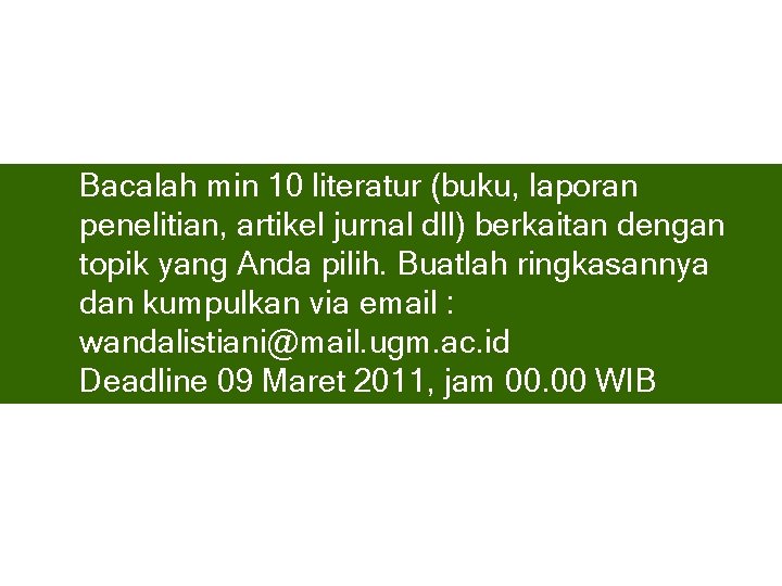 Bacalah min 10 literatur (buku, laporan penelitian, artikel jurnal dll) berkaitan dengan topik yang