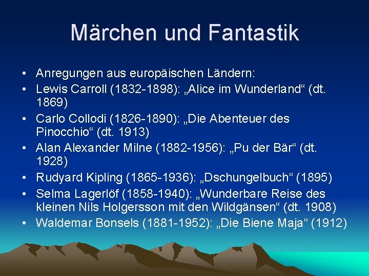 Märchen und Fantastik • Anregungen aus europäischen Ländern: • Lewis Carroll (1832 -1898): „Alice