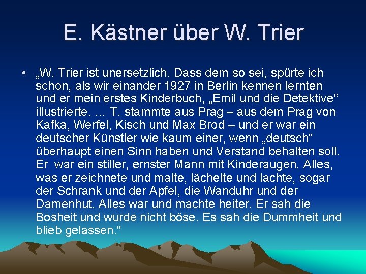 E. Kästner über W. Trier • „W. Trier ist unersetzlich. Dass dem so sei,