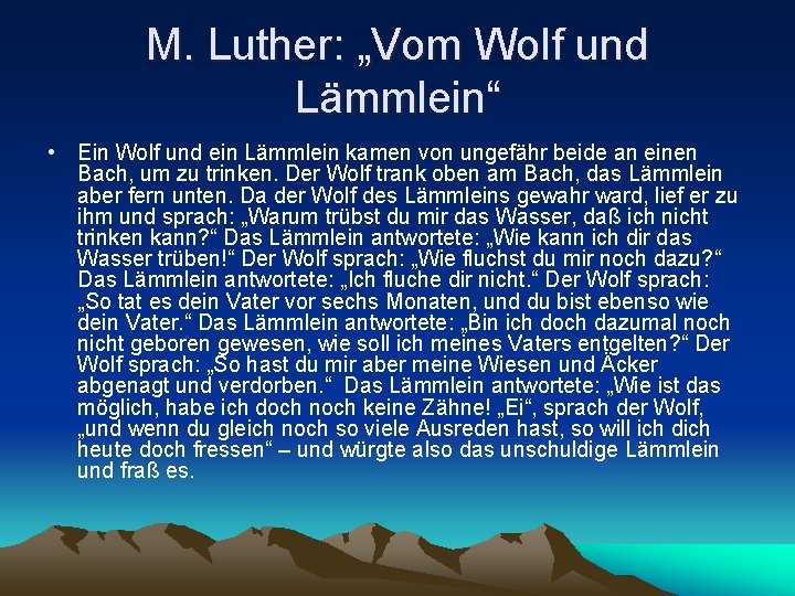 M. Luther: „Vom Wolf und Lämmlein“ • Ein Wolf und ein Lämmlein kamen von