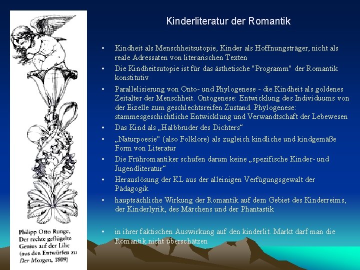 Kinderliteratur der Romantik • • • Kindheit als Menschheitsutopie, Kinder als Hoffnungsträger, nicht als