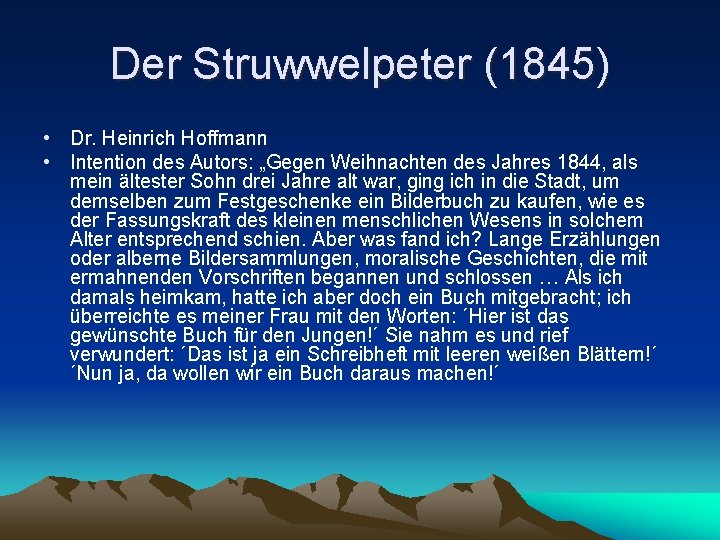 Der Struwwelpeter (1845) • Dr. Heinrich Hoffmann • Intention des Autors: „Gegen Weihnachten des