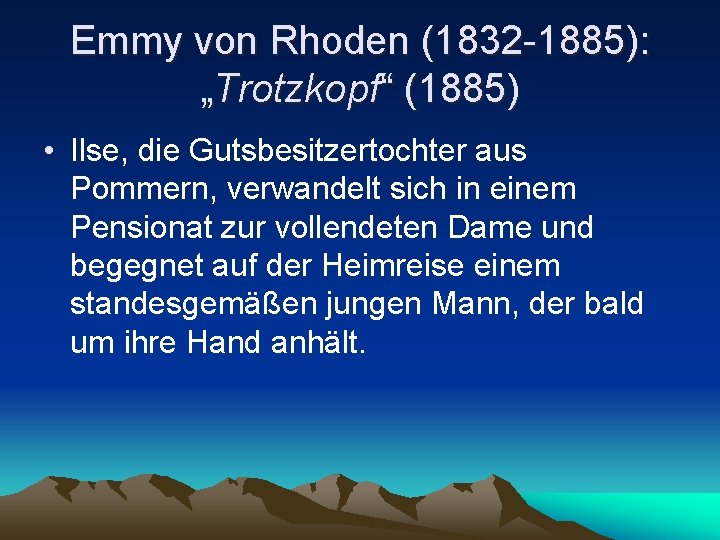 Emmy von Rhoden (1832 -1885): „Trotzkopf“ (1885) • Ilse, die Gutsbesitzertochter aus Pommern, verwandelt