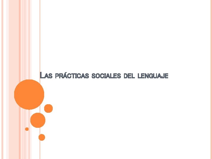 LAS PRÁCTICAS SOCIALES DEL LENGUAJE 