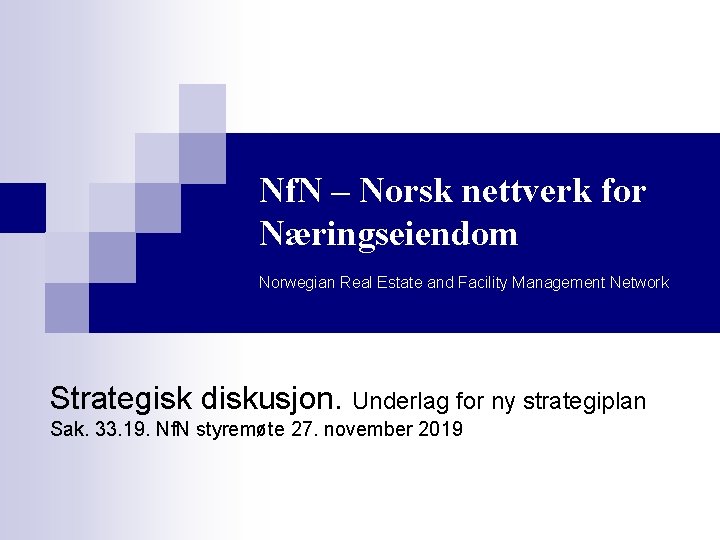 Nf N Norsk nettverk for Nringseiendom Norwegian Real