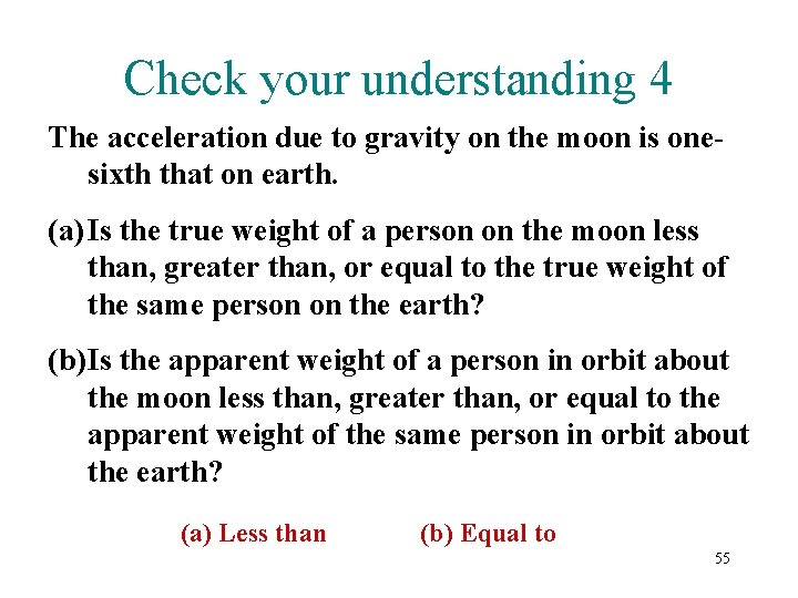 Check your understanding 4 The acceleration due to gravity on the moon is onesixth Check your understanding 4 The acceleration due to gravity on the moon is onesixth