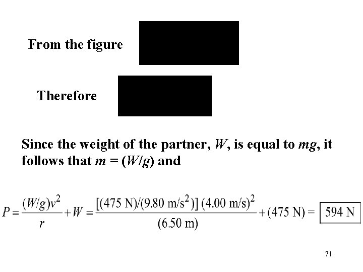 From the figure Therefore Since the weight of the partner, W, is equal to From the figure Therefore Since the weight of the partner, W, is equal to