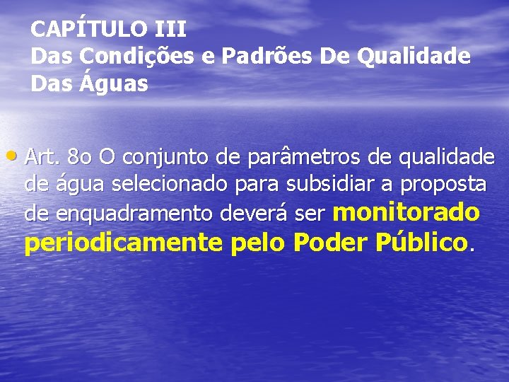 CAPÍTULO III Das Condições e Padrões De Qualidade Das Águas • Art. 8 o