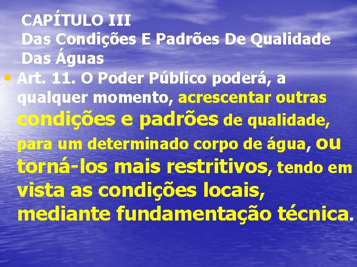 CAPÍTULO III Das Condições E Padrões De Qualidade Das Águas • Art. 11. O