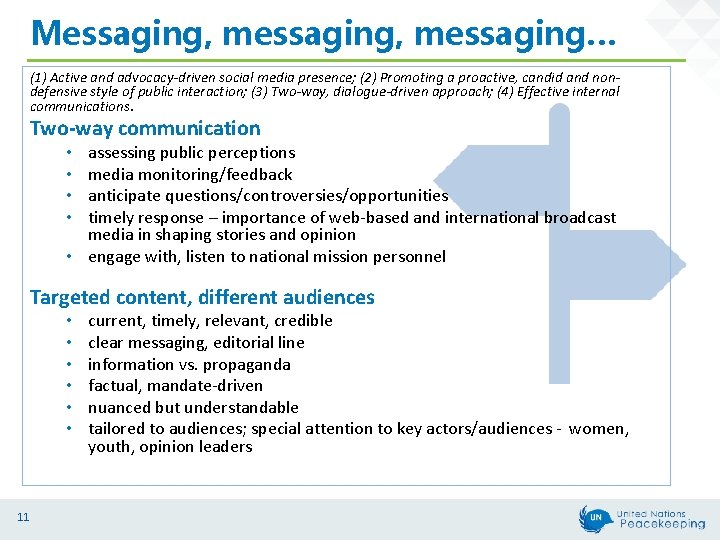 Messaging, messaging… (1) Active and advocacy-driven social media presence; (2) Promoting a proactive, candid