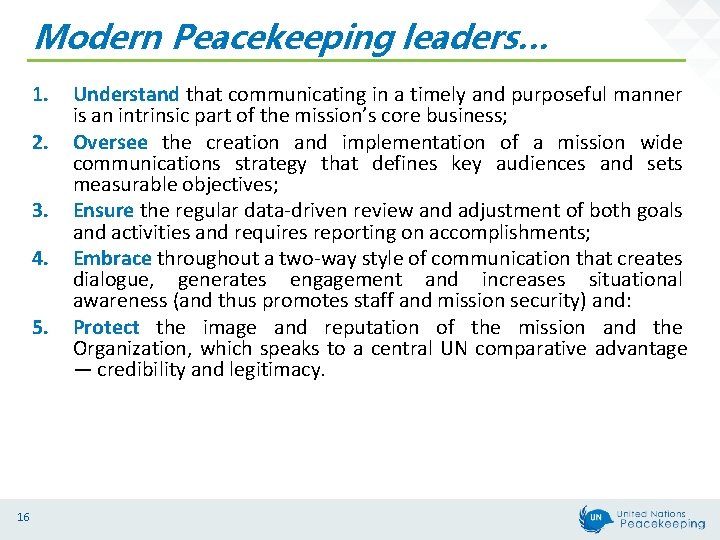 Modern Peacekeeping leaders… 1. 2. 3. 4. 5. 16 Understand that communicating in a