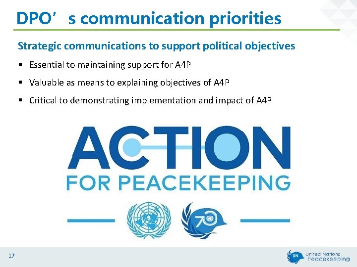 DPO’s communication priorities Strategic communications to support political objectives § Essential to maintaining support