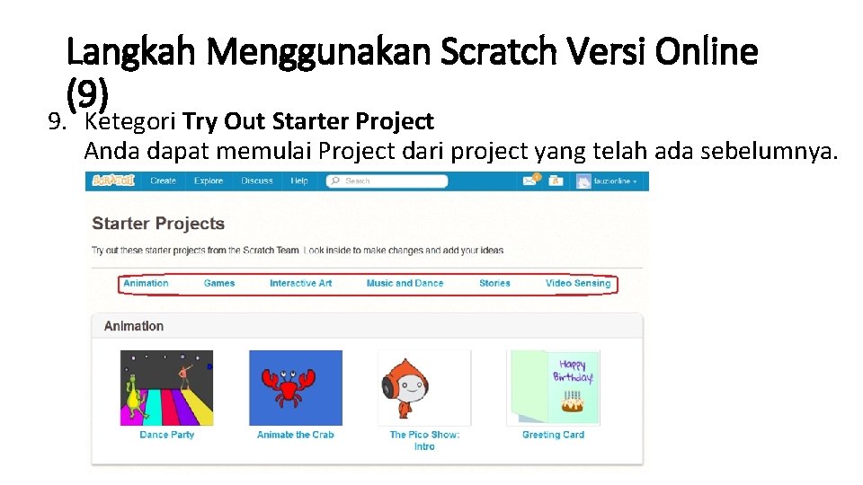 Langkah Menggunakan Scratch Versi Online (9) 9. Ketegori Try Out Starter Project Anda dapat