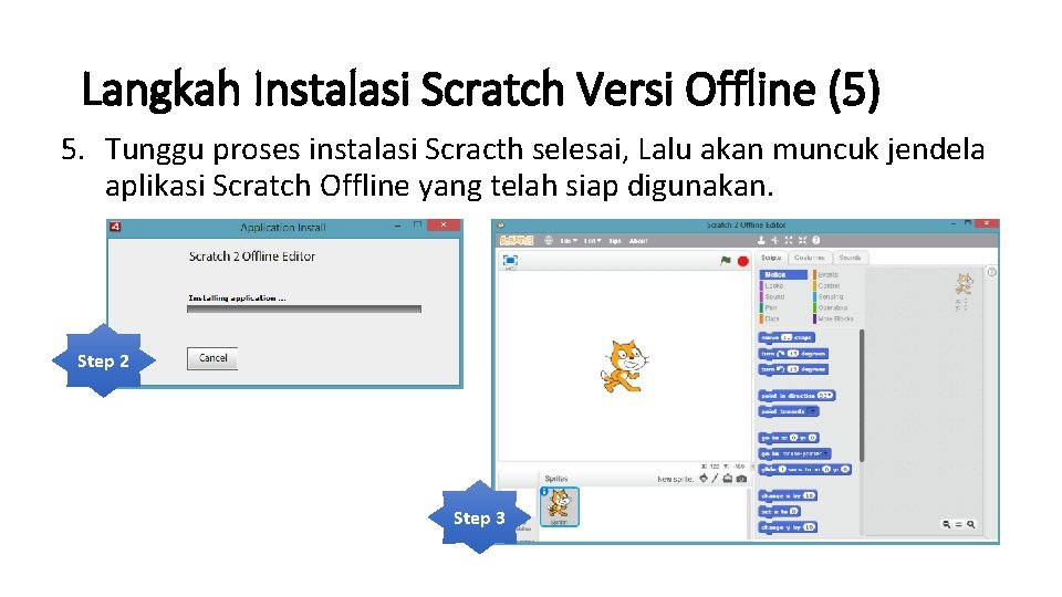 Langkah Instalasi Scratch Versi Offline (5) 5. Tunggu proses instalasi Scracth selesai, Lalu akan