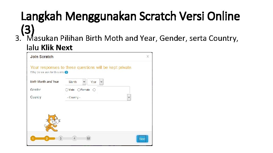 Langkah Menggunakan Scratch Versi Online (3) 3. Masukan Pilihan Birth Moth and Year, Gender, Langkah Menggunakan Scratch Versi Online (3) 3. Masukan Pilihan Birth Moth and Year, Gender,