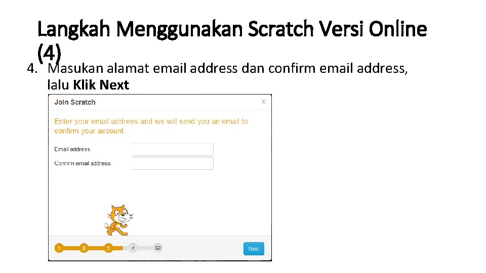 Langkah Menggunakan Scratch Versi Online (4) 4. Masukan alamat email address dan confirm email