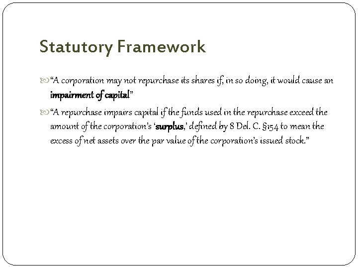 Statutory Framework “A corporation may not repurchase its shares if, in so doing, it