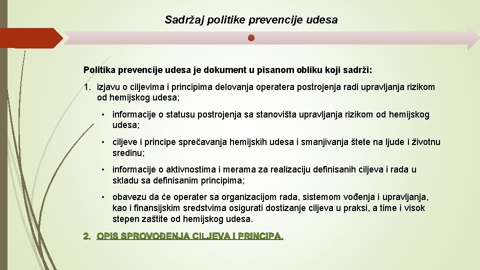 Sadržaj politike prevencije udesa Politika prevencije udesa je dokument u pisanom obliku koji sadrži: