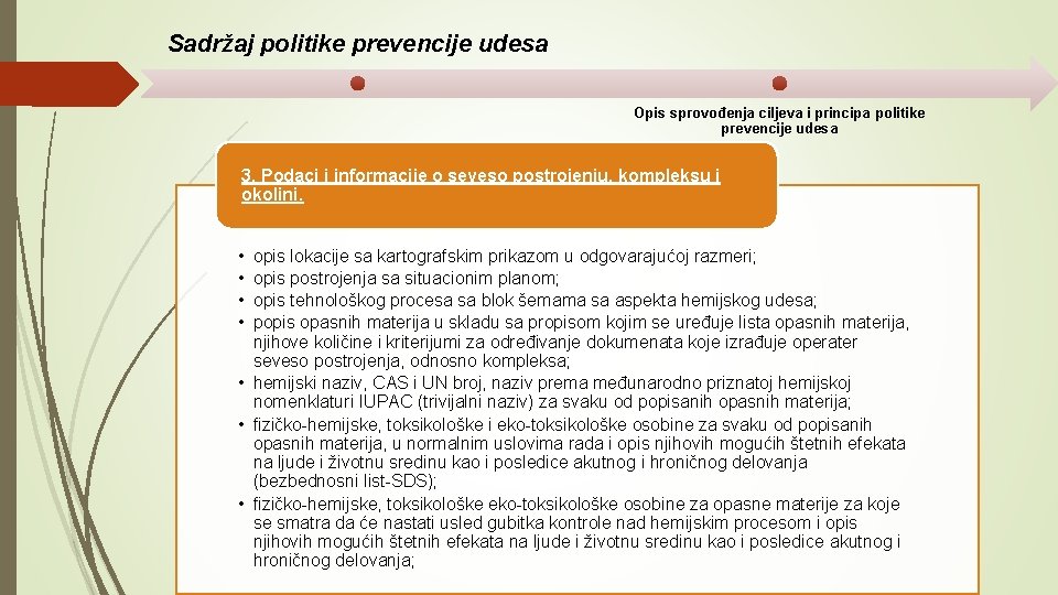 Sadržaj politike prevencije udesa Opis sprovođenja ciljeva i principa politike prevencije udesa 3. Podaci