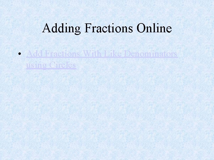 Adding Fractions Online • Add Fractions With Like Denominators using Circles 