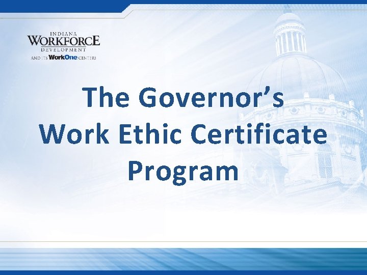 The Governor’s Work Ethic Certificate Program 