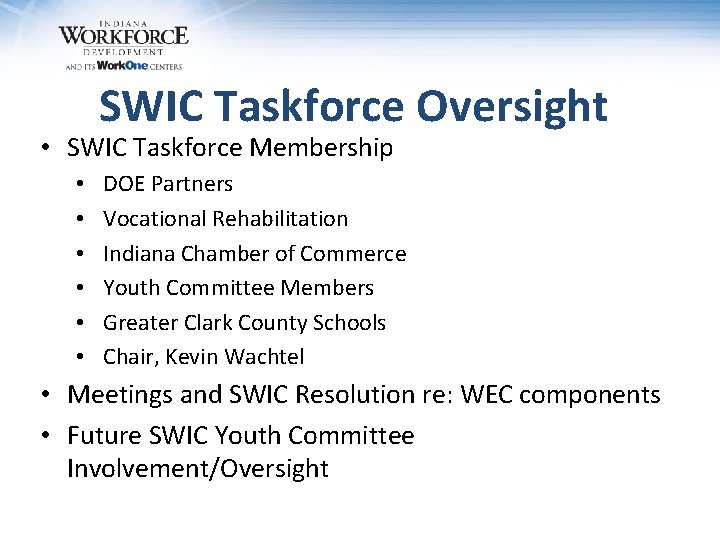 SWIC Taskforce Oversight • SWIC Taskforce Membership • • • DOE Partners Vocational Rehabilitation