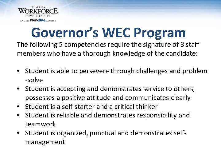 Governor’s WEC Program The following 5 competencies require the signature of 3 staff members