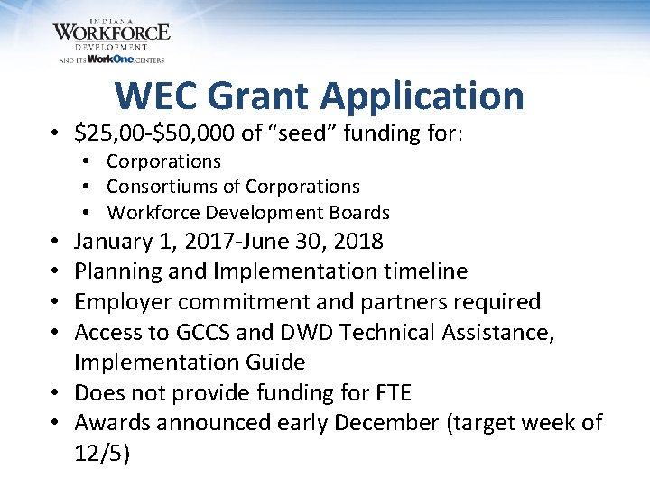 WEC Grant Application • $25, 00 -$50, 000 of “seed” funding for: • Corporations