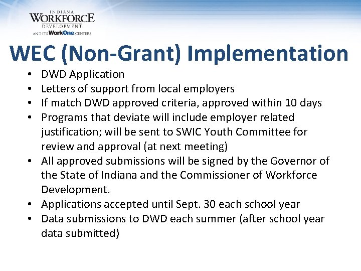 WEC (Non-Grant) Implementation DWD Application Letters of support from local employers If match DWD