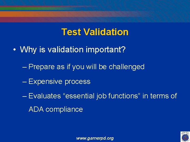 Test Validation • Why is validation important? – Prepare as if you will be