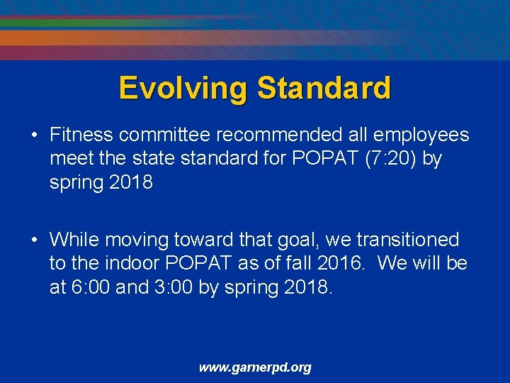 Evolving Standard • Fitness committee recommended all employees meet the state standard for POPAT