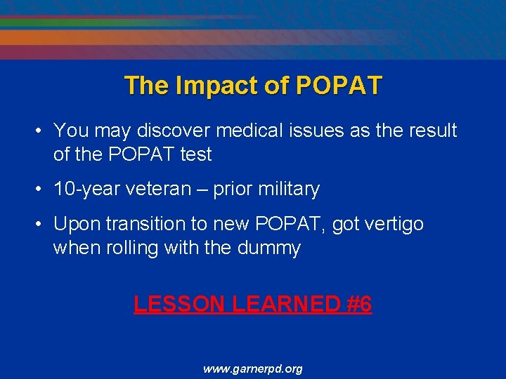 The Impact of POPAT • You may discover medical issues as the result of