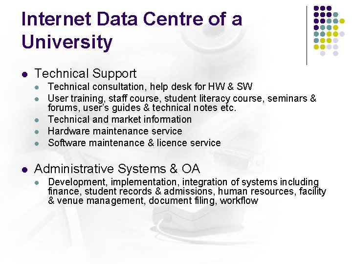 Internet Data Centre of a University l Technical Support l l l Technical consultation, Internet Data Centre of a University l Technical Support l l l Technical consultation,