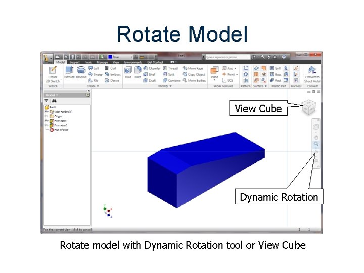 Rotate Model View Cube Dynamic Rotation Rotate model with Dynamic Rotation tool or View