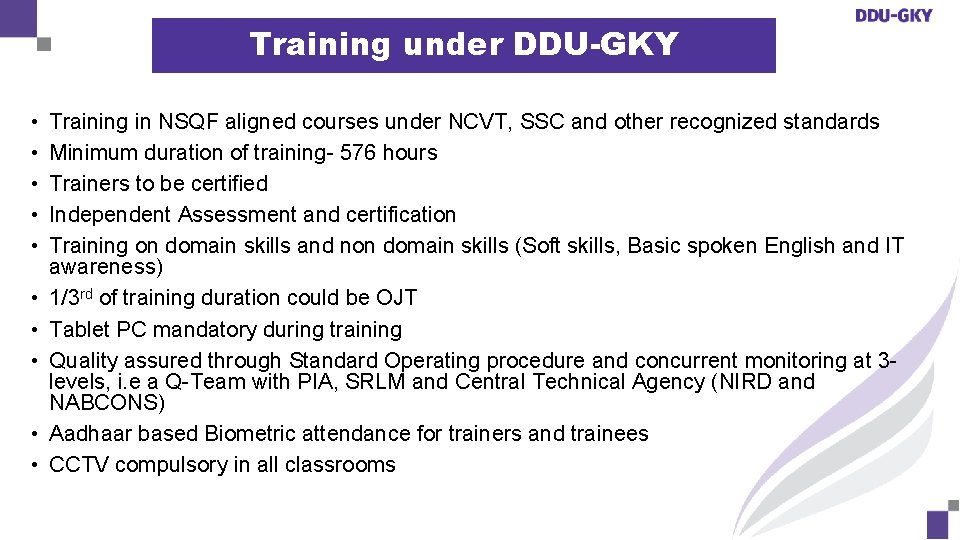 Training under DDU-GKY • • • Training in NSQF aligned courses under NCVT, SSC